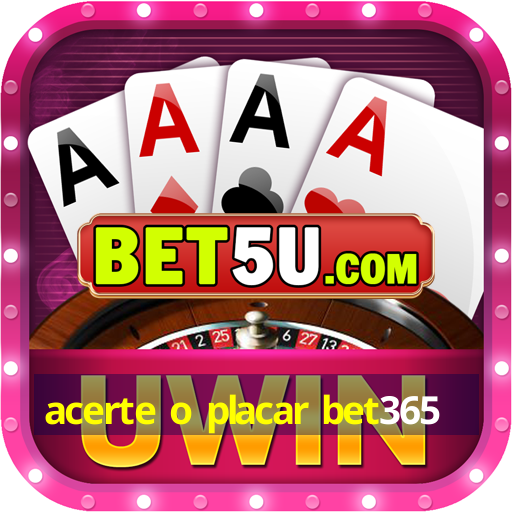 acerte o placar bet365